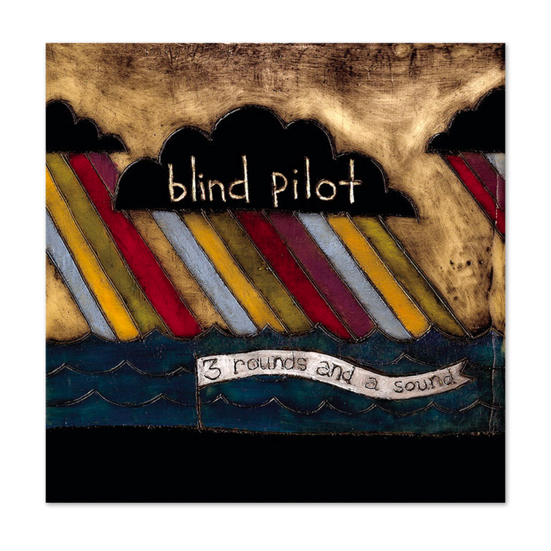 Blind Pilot 3 Rounds and a Sound CD