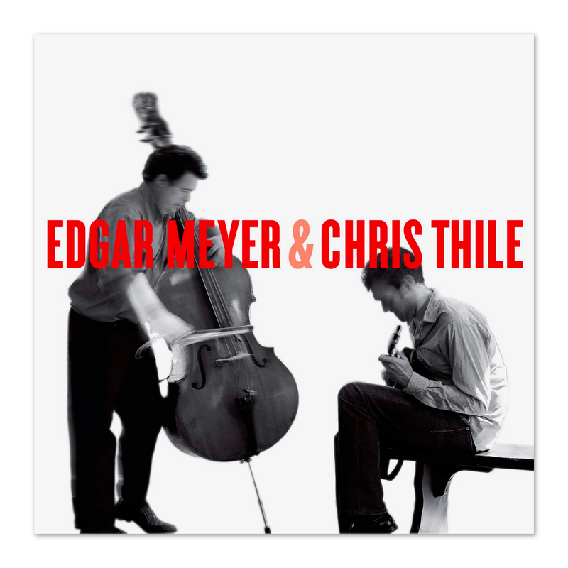 Edgar Meyer & Chris Thile CD