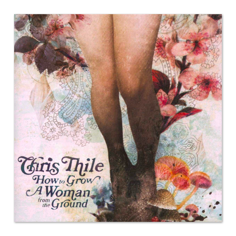 Chris Thile How To Grow A Woman From The Ground CD