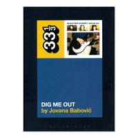 Dig Me Out (33 1/3) Book