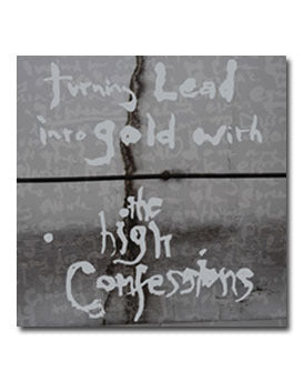 Turning Lead into Gold with The High Confessions
