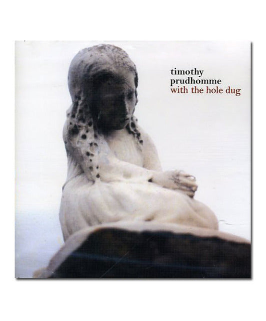 Timothy Prudhomme - with the hole dug